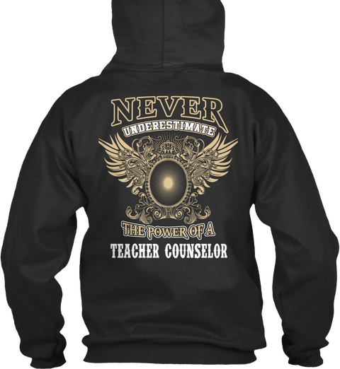 Never Underestimate The Power Of A Teacher Counselor Jet Black áo T-Shirt Back