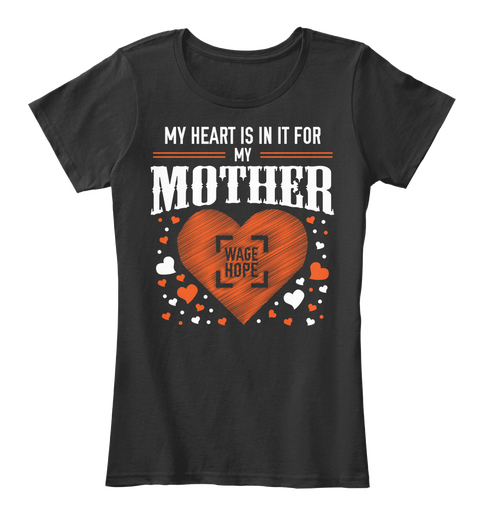 My Heart Is In It For My Mother Wage Hope Black Camiseta Front