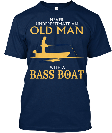 Never Underestimate An Old Man With A Bass Boat Navy áo T-Shirt Front