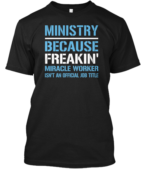 Ministry Because Freakin' Miracle Worker Isn't An Official Job Title Black Kaos Front