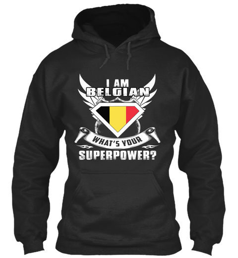 I Am Belgian What's Your Superpower? Jet Black T-Shirt Front