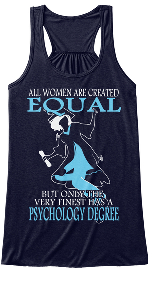 All Women Are Created Equal But Only The Very Finest Has A Psychology  Degree Midnight T-Shirt Front