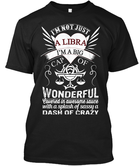 I'm Not Just A Libra! Black T-Shirt Front