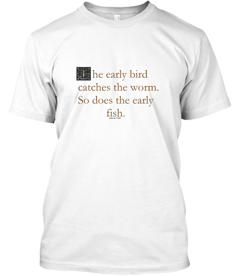 Whiz Dumb   "The Early Bird" White T-Shirt Front