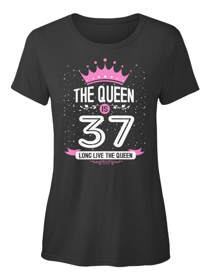 Woman 37 Year Old Birthday The Queen Black T-Shirt Front