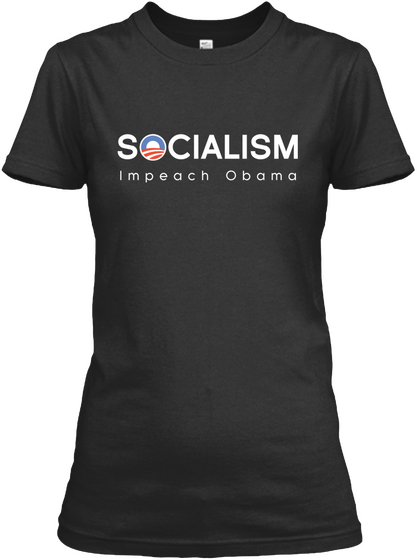 Socialism   Impeach Obama T Shirt Black T-Shirt Front