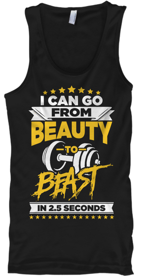 I Can Go From Beauty To Beast In 2.5 Seconds Black áo T-Shirt Front