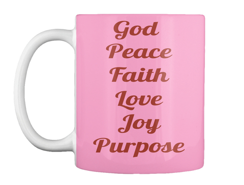God Peace Faith Love Joy Purpose Pink T-Shirt Front