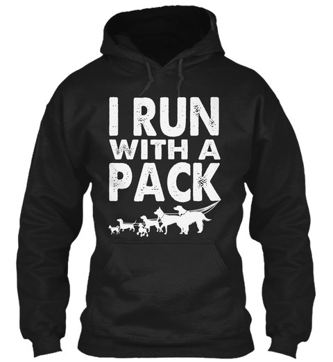 I Run With A Pack Black áo T-Shirt Front