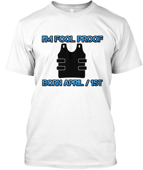 Limited Edition Born April 1st Tees White Camiseta Front