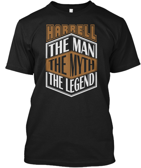 Harrell The Man The Legend Thing T Shirts Black T-Shirt Front