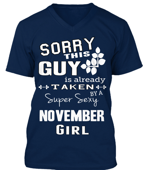 Sorry This Guy Is Already Taken By A Super Sexy November Girl Navy T-Shirt Front
