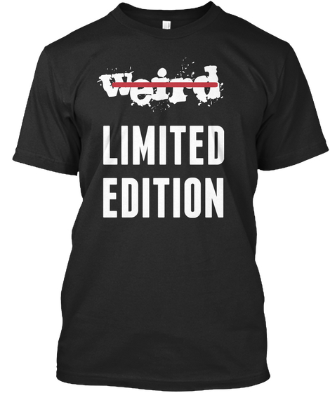 Weird Limited Edition Black Camiseta Front