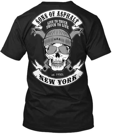 Sons Of Asphalt 
Live To Truck 
Truck To Live 
S.O.A 
Est.1930 
New York Black T-Shirt Back