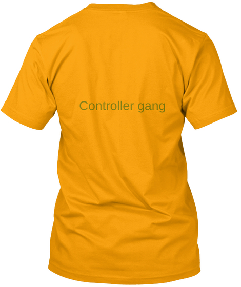 Controller Gang  Gold T-Shirt Back