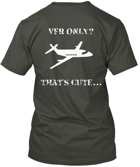 Vfr Only? That's Cute... Smoke Gray áo T-Shirt Back
