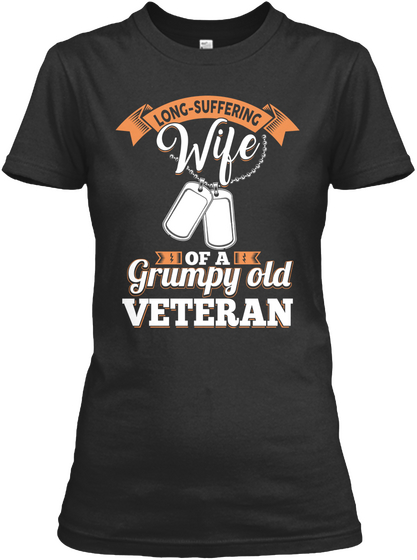 Long Suffering Wife Of A Grumpy Old Veteran Black T-Shirt Front