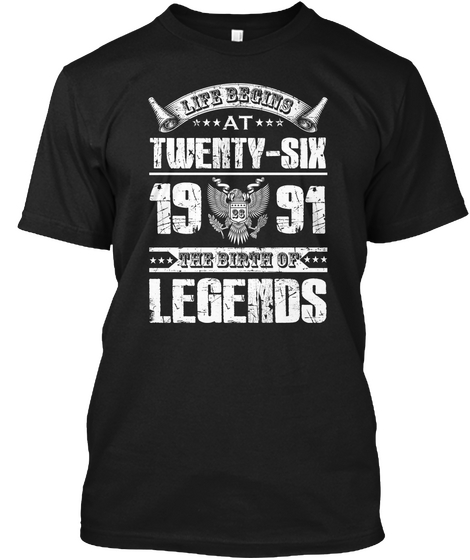 Life Begins At Twenty Six 19 91 The Birth Of Legends Black áo T-Shirt Front