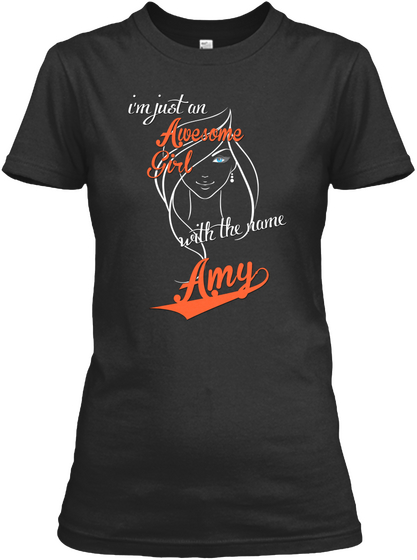 I'm Just An Awesome Girl With The Name Amy Black T-Shirt Front