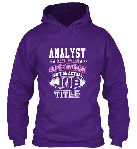 Analyst Only Because Super Woman Isn't An Actual Job Title Purple T-Shirt Front
