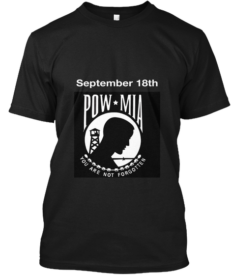 September 18 Th Pow Mia You Are Not Forgotten Black T-Shirt Front
