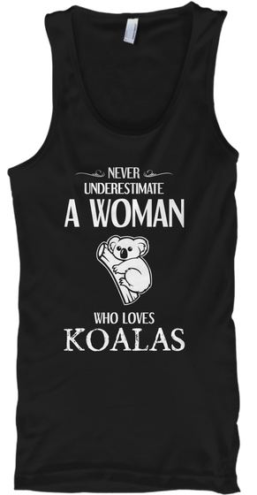 Never Underestimate A Woman Who Loves Koalas Black Camiseta Front