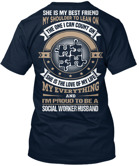 She Is My Best Friend My Shoulder To Lean On The One I Can Count On
She Is The Love Of My Life My Everything And I'm... New Navy T-Shirt Back