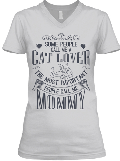 Some People Call Me A Cat Lover The Most Important People Call Me Mommy Sport Grey Maglietta Front