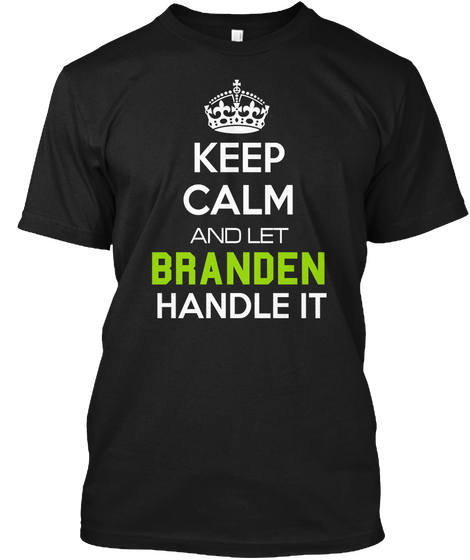 Keep Calm And Let Branden Handle It Black Camiseta Front