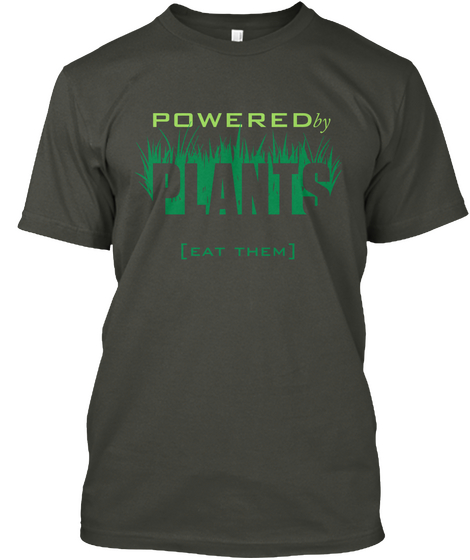 Powered By Plants [Eat Them] Smoke Gray T-Shirt Front