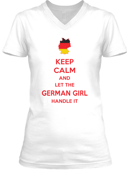 Keep Calm And Let The German Girl Handle It White Camiseta Front