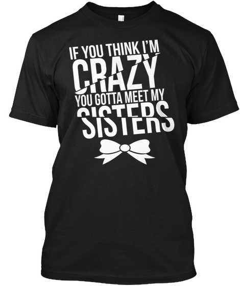 Crazy Sister T Shirt Black T-Shirt Front