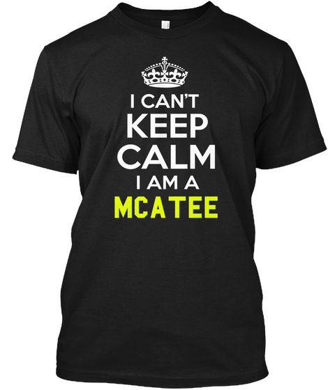 I Cant Keep Calm I Am A Mcatee Black Camiseta Front