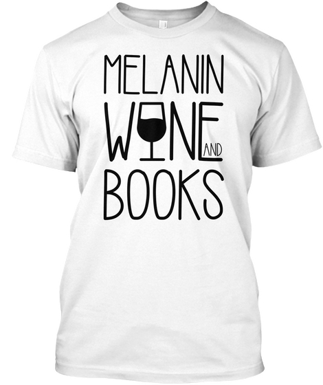 Melanin Wine And Books White Maglietta Front
