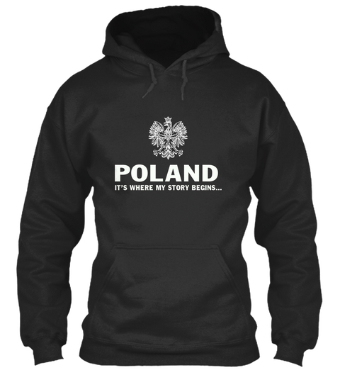 Poland Its Where My Story Begins... Jet Black áo T-Shirt Front