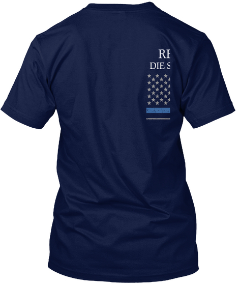 Real Heroes Die Serving The Law Not Resisting It Navy T-Shirt Back