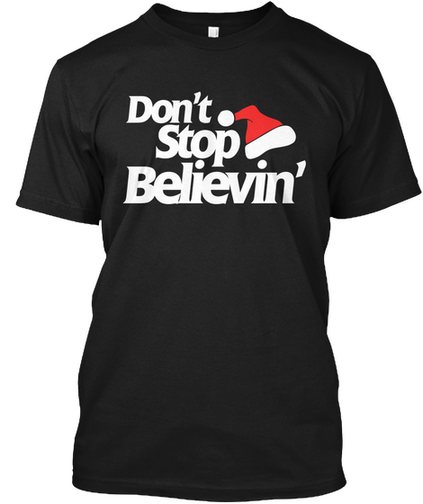 Don't Stop Believin' Black T-Shirt Front