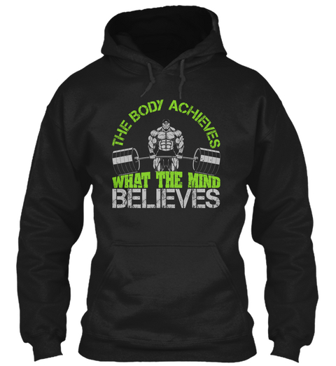The Body Achieves What The Mind Believes Black T-Shirt Front