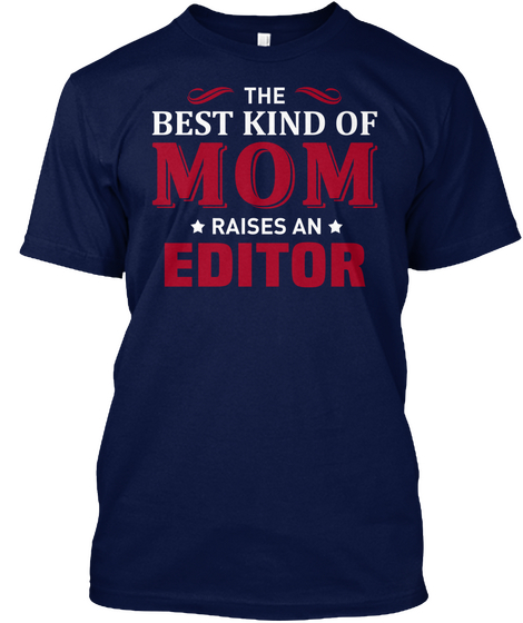 The Best Kind Of Mom Raises A Editor Navy Camiseta Front