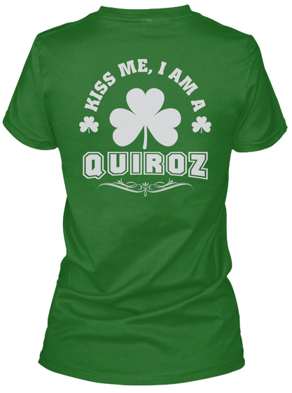 Kiss Me I Am Quiroz Thing T Shirts Irish Green T-Shirt Back