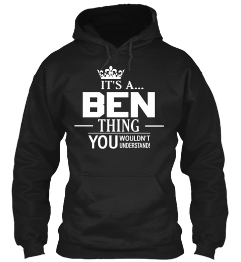 It's A Ben Thing You Wouldn't Understand Black Kaos Front