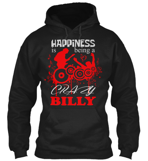 Happiness Is Being A Crazy Billy Black T-Shirt Front