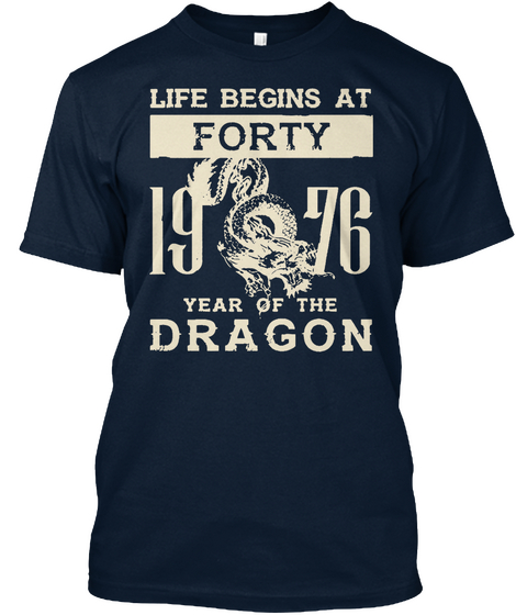 Life Begins At Forty 1976 Year Of The Dragon New Navy Camiseta Front