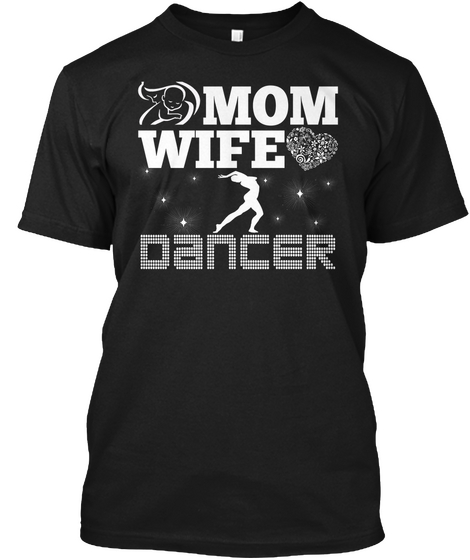 Mom Wife Dancer Black Camiseta Front