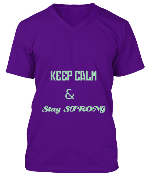 Keep Calm & Stay  Strong Team Purple Kaos Front