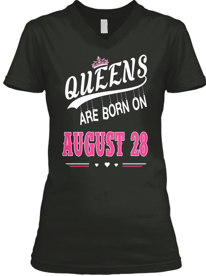 Queens Are Born On August 28 Black T-Shirt Front