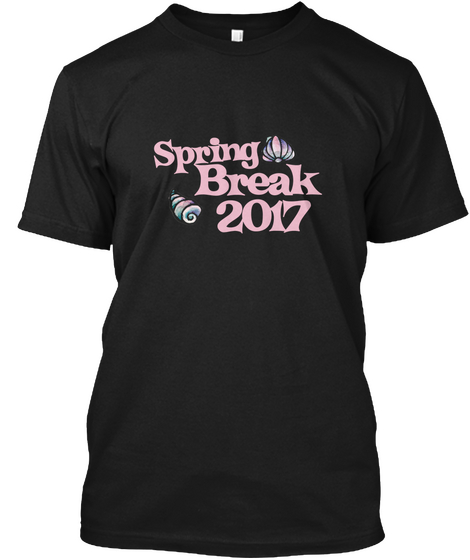 Spring Break 2017 Black T-Shirt Front