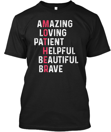 Amazing Loving Patient Helpful Beautiful Brave Black Camiseta Front