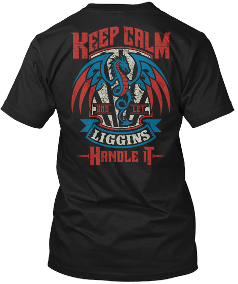 Keep Calm   Let Liggins Handle It Black áo T-Shirt Back