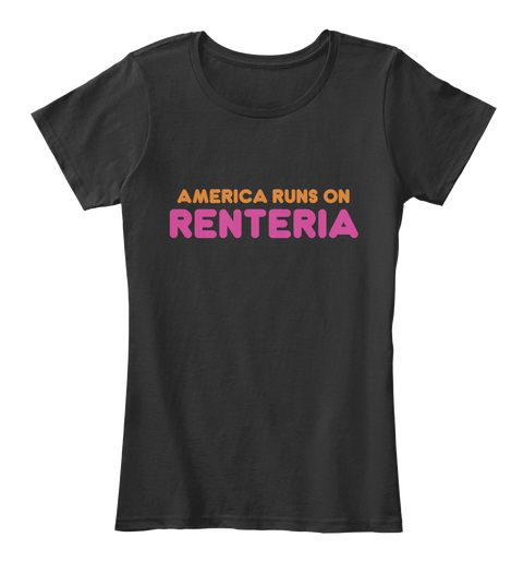 Renteria   America Runs On Black T-Shirt Front